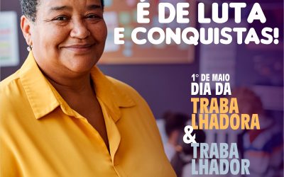 1° de Maio | Dia da Trabalhadora e do Trabalhador É Dia de Luta e  Conquistas!