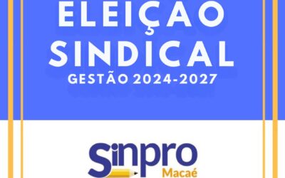 Sinpro Macaé e Região: Eleição Sindical 2024-2027|  Comunicado da Comissão Eleitoral.