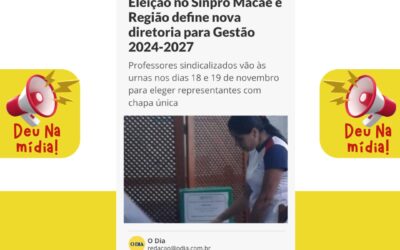 #DeuNamidia | Eleição do Sinpro Macaé e Região saiu na imprensa.